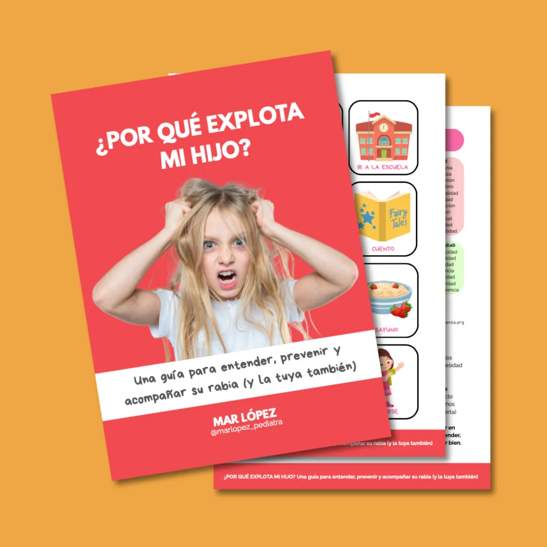 ¿Por qué explota mi hijo? Una guía para entender, prevenir y acompañar su rabia (y la tuya también)