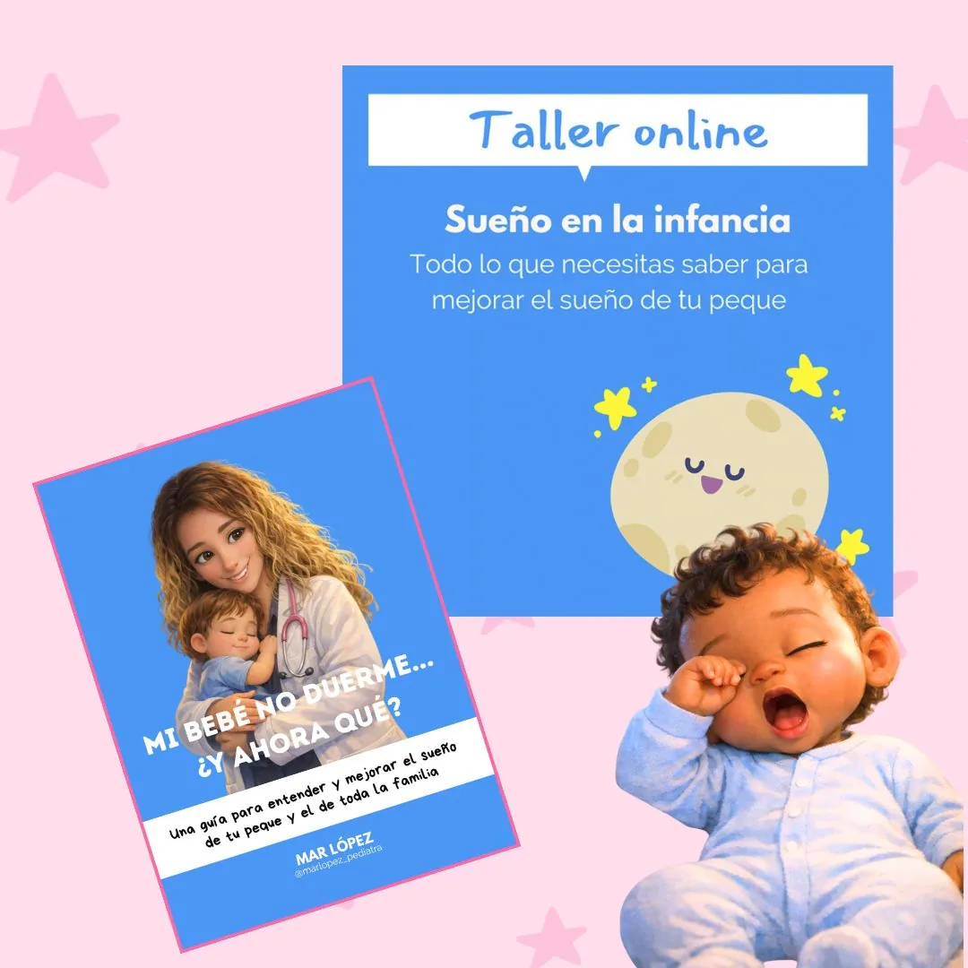 Pack Sueño: taller online Sueño en la infancia y ebook Mi bebé no duerme… ¿y ahora qué?, de la pediatra Mar López Sureda